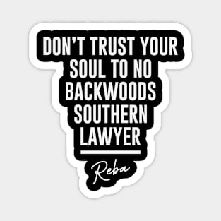 Don't Trust Your Soul To No Backwoods Southern Lawyer Magnet