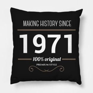 Making history since 1971 Pillow