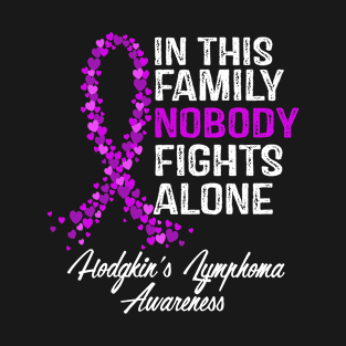 Hodgkins Lymphoma Awareness In This Family Nobody Fights Alone T-Shirt