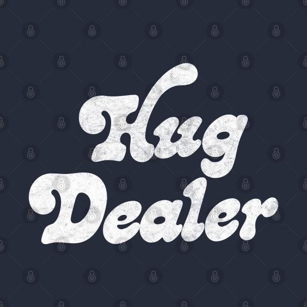 Hug Dealer // Hug Lover Retro Typography Design by DankFutura