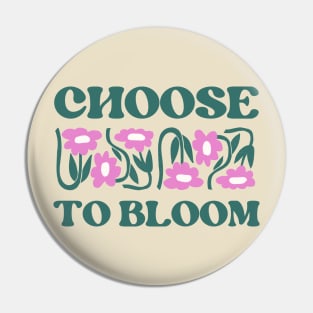 Choose to bloom Pin