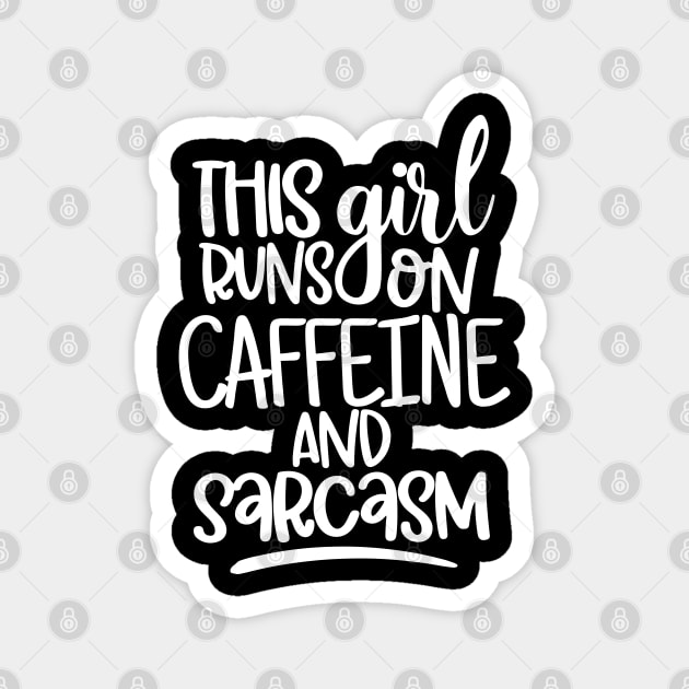 This Girl Runs On Caffeine and Sarcasm. Sarcastic Coffee Lover Quote. Magnet by That Cheeky Tee