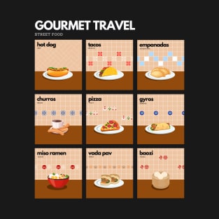 Street food, gourmet travel T-Shirt