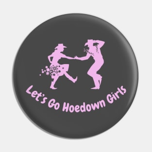 Let's go Hoedown Girls Pin