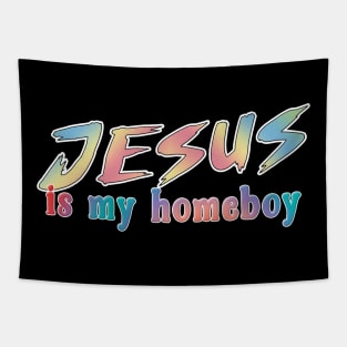 Jesus is My Homeboy -- 80s Retro Tapestry