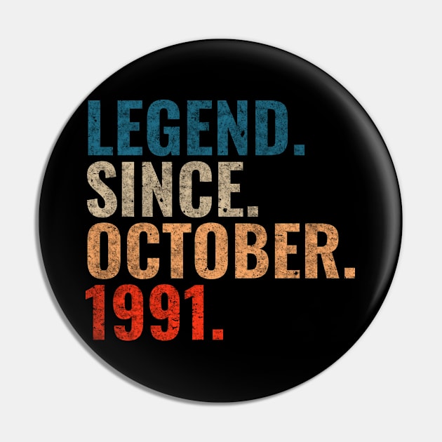 Legend since October 1991 Retro 1991 birthday shirt Pin by TeeLogic