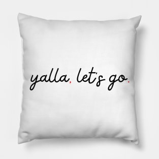 yalla, let's go. Pillow