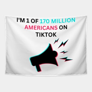 I'M 1 of 170 million americans on tiktok Tapestry