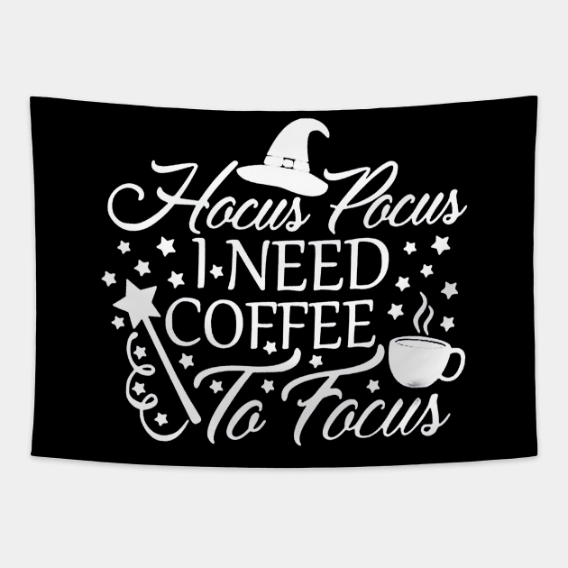 Hocus Pocus I Need Coffee To Focus Tapestry by VectorDiariesart