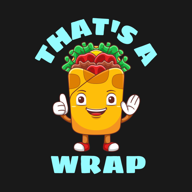 That's A Wrap - Cute Wrap Pun by Allthingspunny