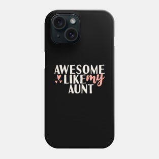 Awesome like my aunt Phone Case