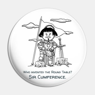 Sir Cumfrence Pin