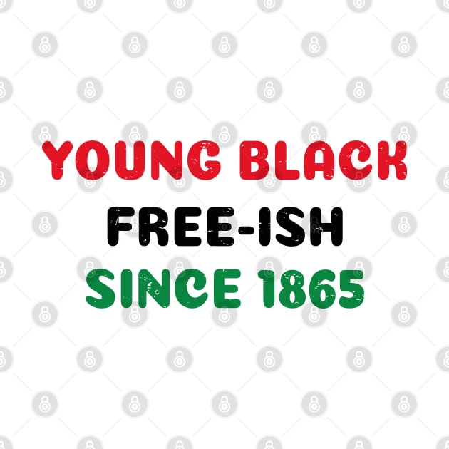 Young Black Free ish Juneteenth - Ancestors Black African American 1865 - Juneteenth Black Freedom Gift by WassilArt