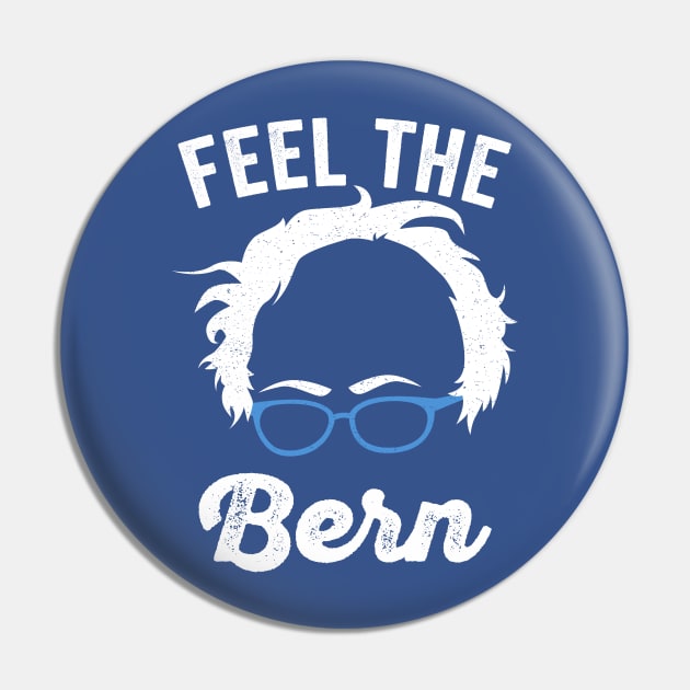 Feel The Bern - Feel The Burn - Bernie Sanders Pin by PozureTees108