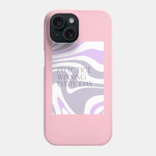 Practice Winning Every Day Phone Case