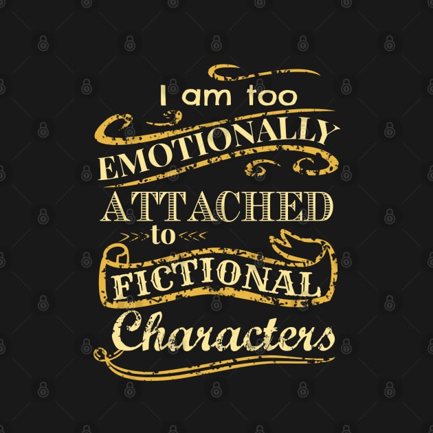 I am too emotionally attached to fictional characters by FandomizedRose