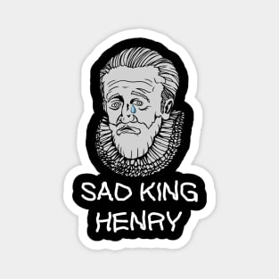 Sad King Henry Magnet