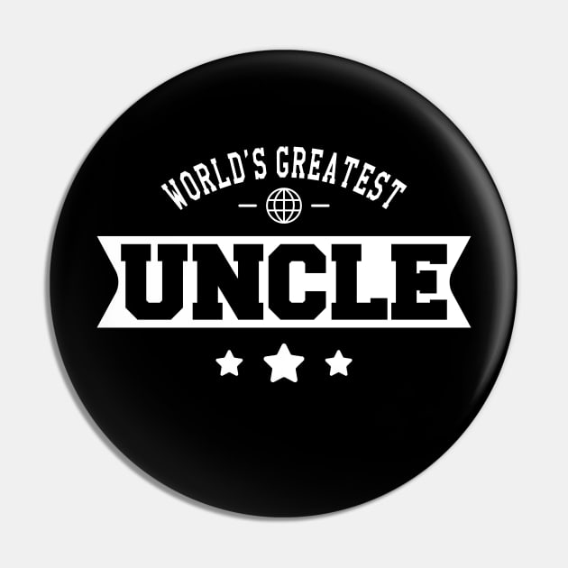 Uncle - World's greatest uncle Pin by KC Happy Shop