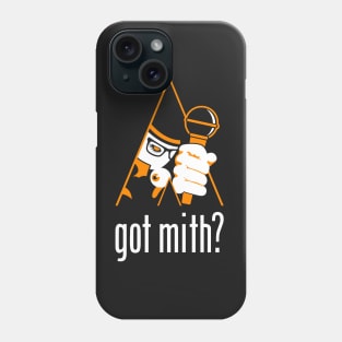 Got Mith? Phone Case