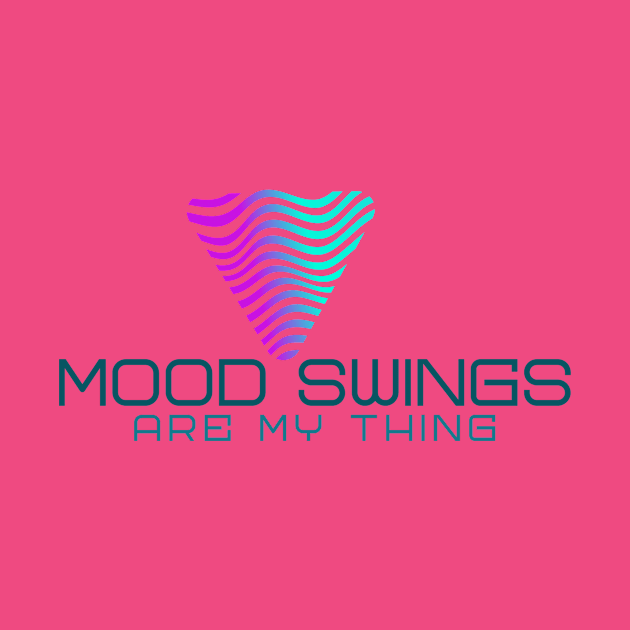 Mood Swings -- are my thing. Calming graphics by LeftBrainExpress