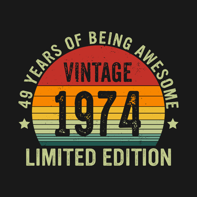 Vintage 1974 Limited Edition 49 Years Of Being Awesome by JustBeFantastic