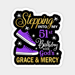 Stepping Into My 51st Birthday With God's Grace & Mercy Bday Magnet