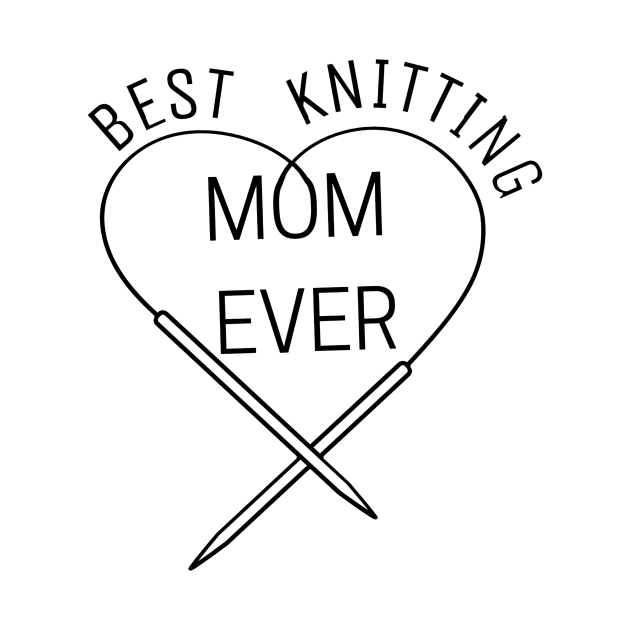 Best knitting MOM EVER , Love Mom by K.C Designs