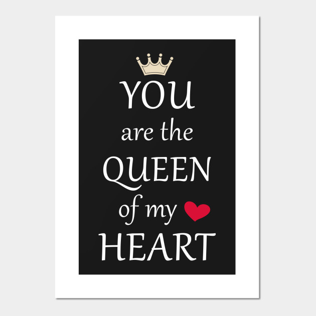 You Are The Queen Of My Heart Tshirt You Are The Queen Of My