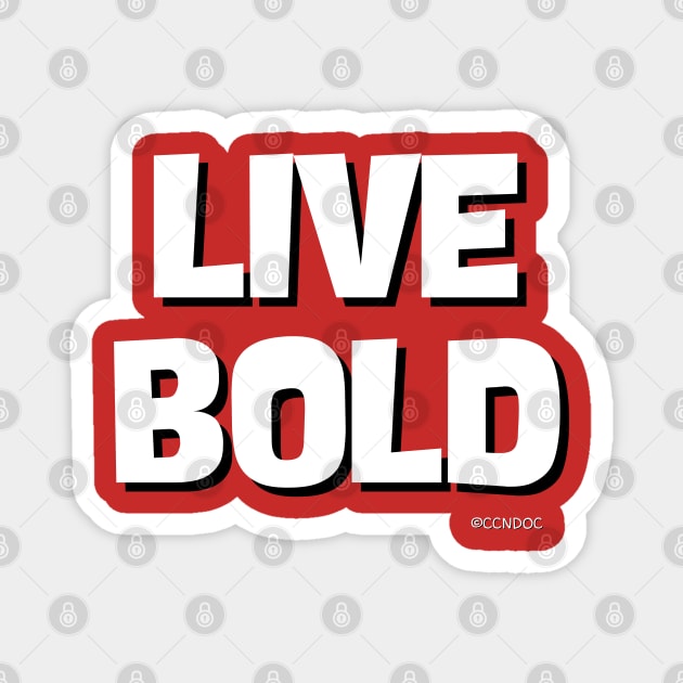 Live Bold 2 Magnet by CCnDoc