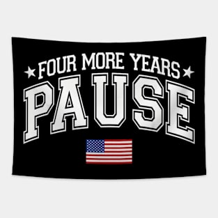 Four More Years Pause Election 2024 Political American Flag Tapestry