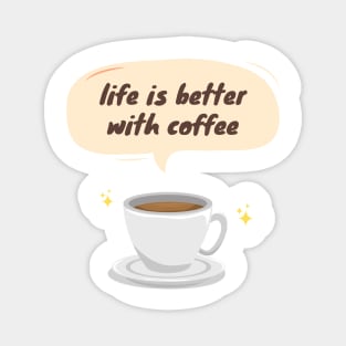 Life is Better with Coffee Magnet