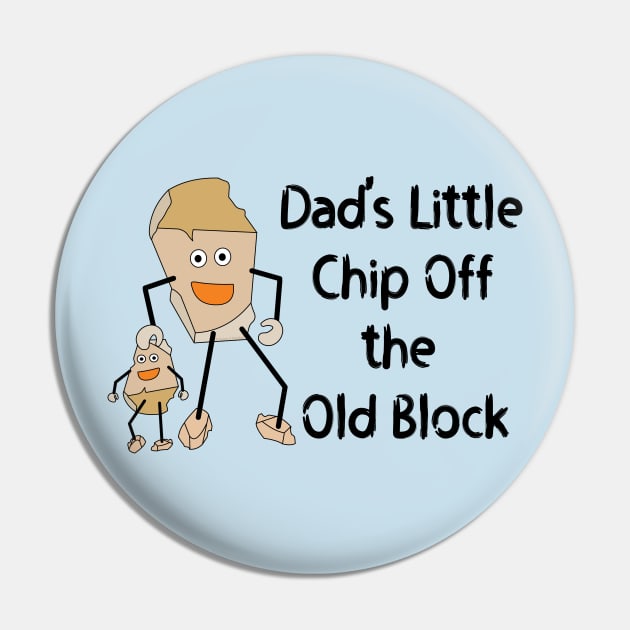 Dad's Little Chip Pin by Barthol Graphics