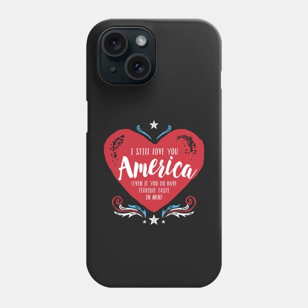 I Still Love You America Phone Case by directdesign