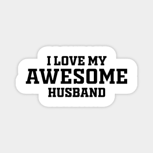 I love my awesome husband Magnet