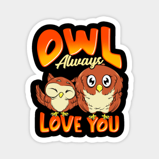 Cute Owl Always Love You Adorable Owl Pun Magnet