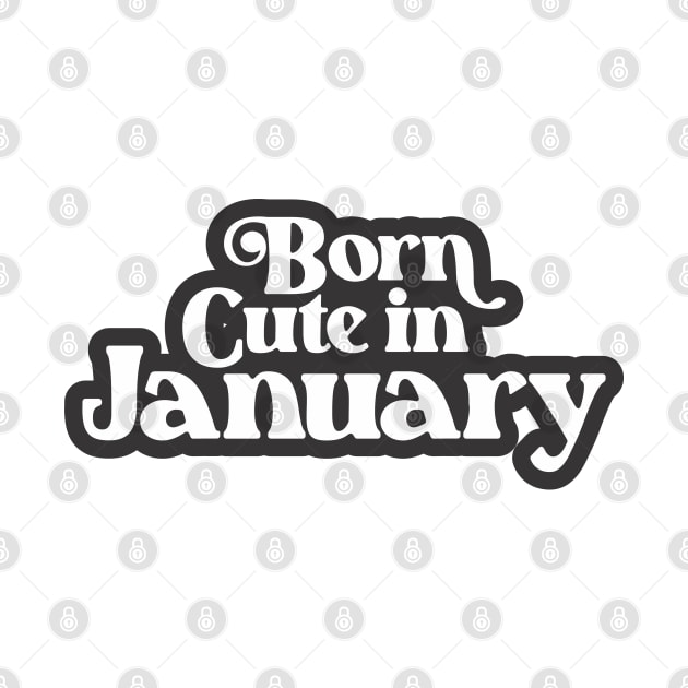 Born Cute in January (3) - Birth Month - Birthday by Vector-Artist