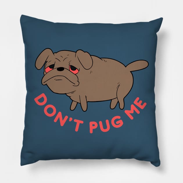 Don’t Pug Me Pillow by Natalie C. Designs 