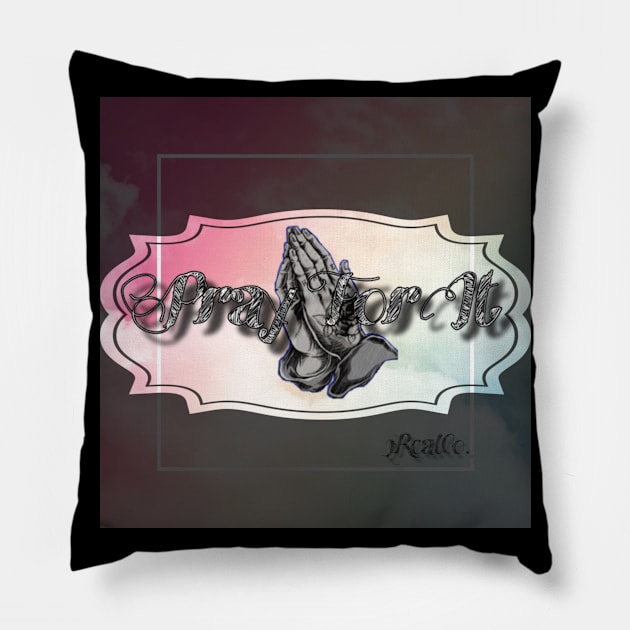 Pray For It Pillow by TooRealCo