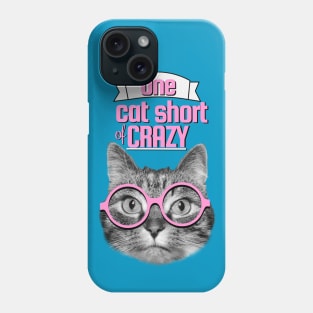 One cat short of crazy Phone Case
