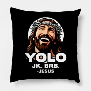 YOLO JK BRB Jesus Pillow