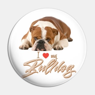 I Love my Bulldog (tan)! Especially for Bulldog owners! Pin