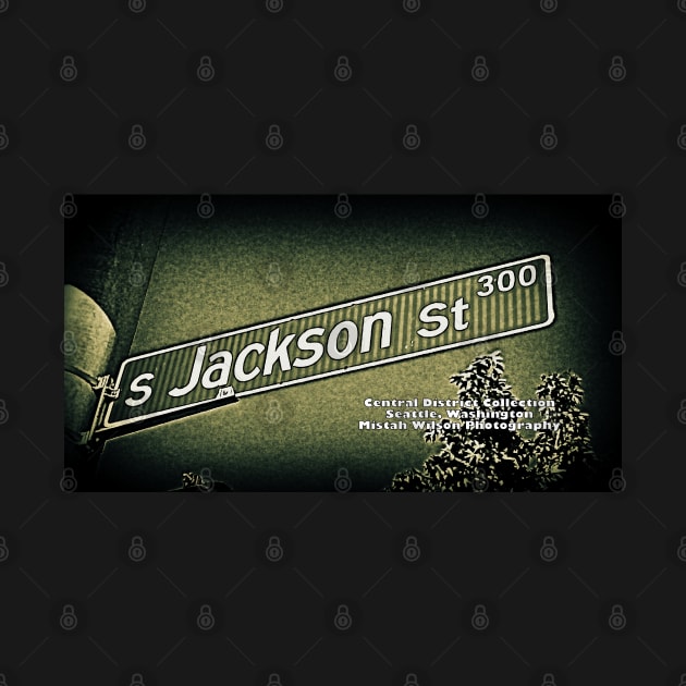Jackson Street, Seattle, Washington by Mistah Wilson by MistahWilson