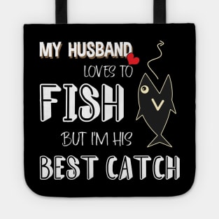 MY HUSBAND LOVES TO FISH Tote