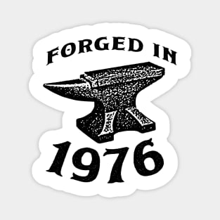 Forged in 1976 Magnet