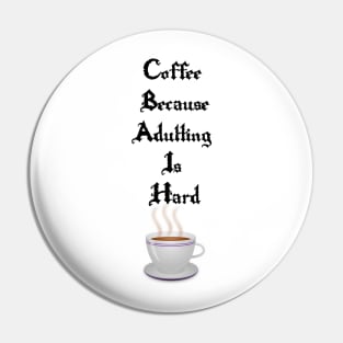 coffee because adulting is hard Pin