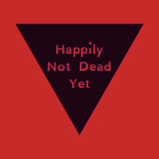 Not Dead Yet T-Shirt