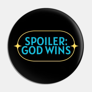 Spoiler God Wins | Christian Saying Pin