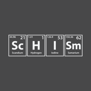 Schism (Sc-H-I-Sm) Periodic Elements Spelling T-Shirt