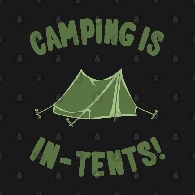 Camping Is In-Tents by Flippin' Sweet Gear