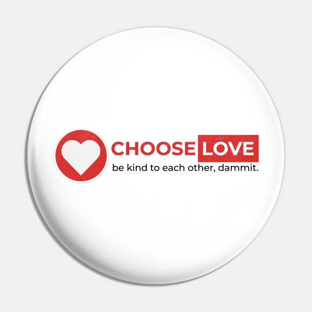 Choose Love Pin by Choose Designs